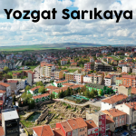 Yozgat Sarıkaya: Tarih, Doğa ve Kültürün Buluştuğu İlçe